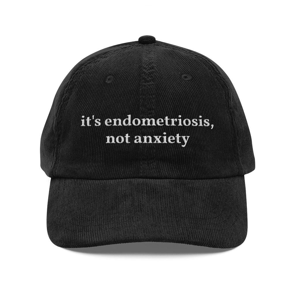 Embroidered Corduroy Cap — “it’s endometriosis, not anxiety” / “endo the gaslighting”