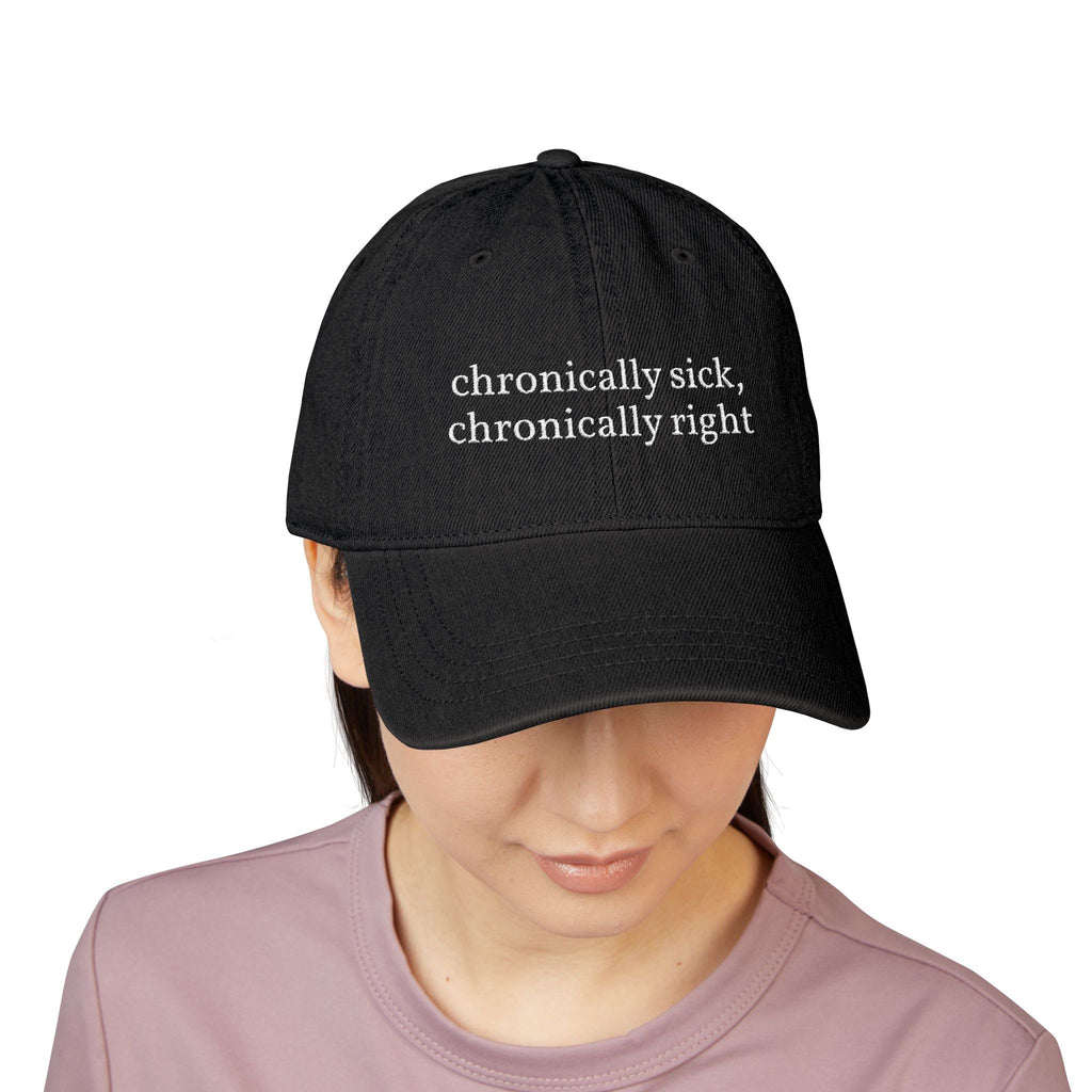 Embroidered Denim Hat — “chronically sick, chronically right” / Back: “apologies not accepted”