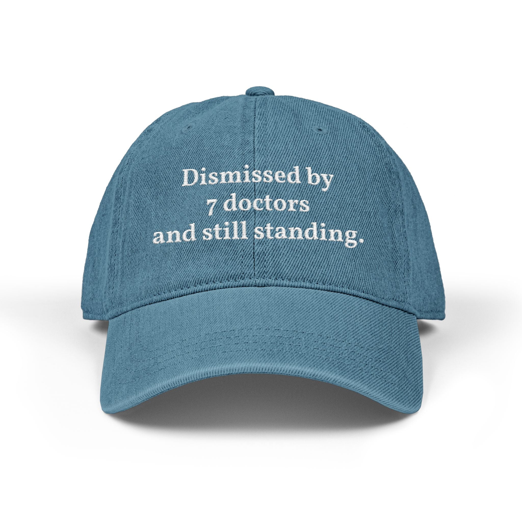 Embroidered Denim Cap — “Dismissed by 7 Doctors” / “WebMD Was Right In The End”