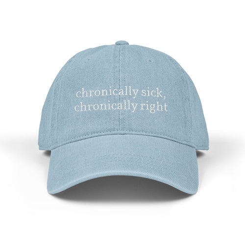 Embroidered Denim Hat — “chronically sick, chronically right” / Back: “apologies not accepted”