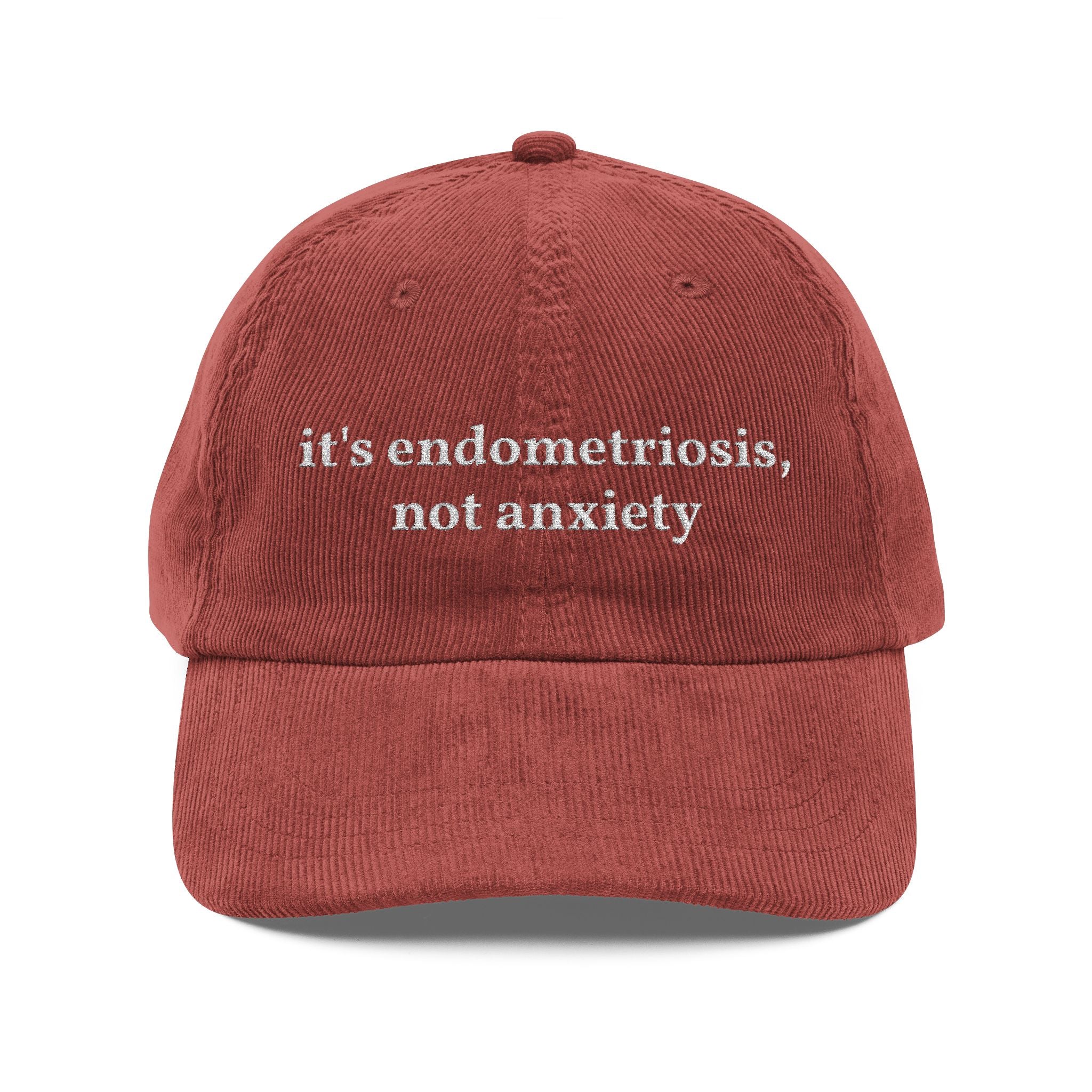 Embroidered Corduroy Cap — “it’s endometriosis, not anxiety” / “endo the gaslighting”