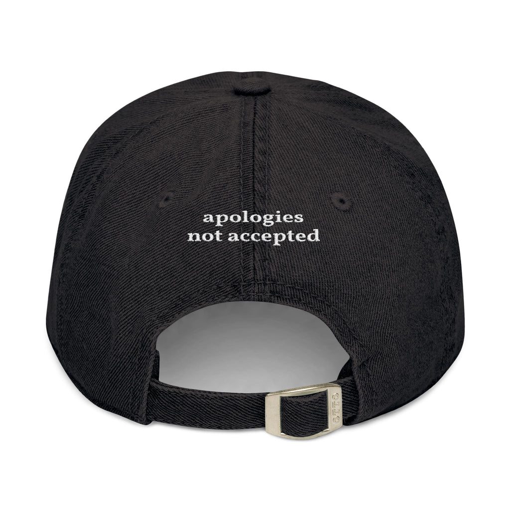 Embroidered Denim Hat — “chronically sick, chronically right” / Back: “apologies not accepted”