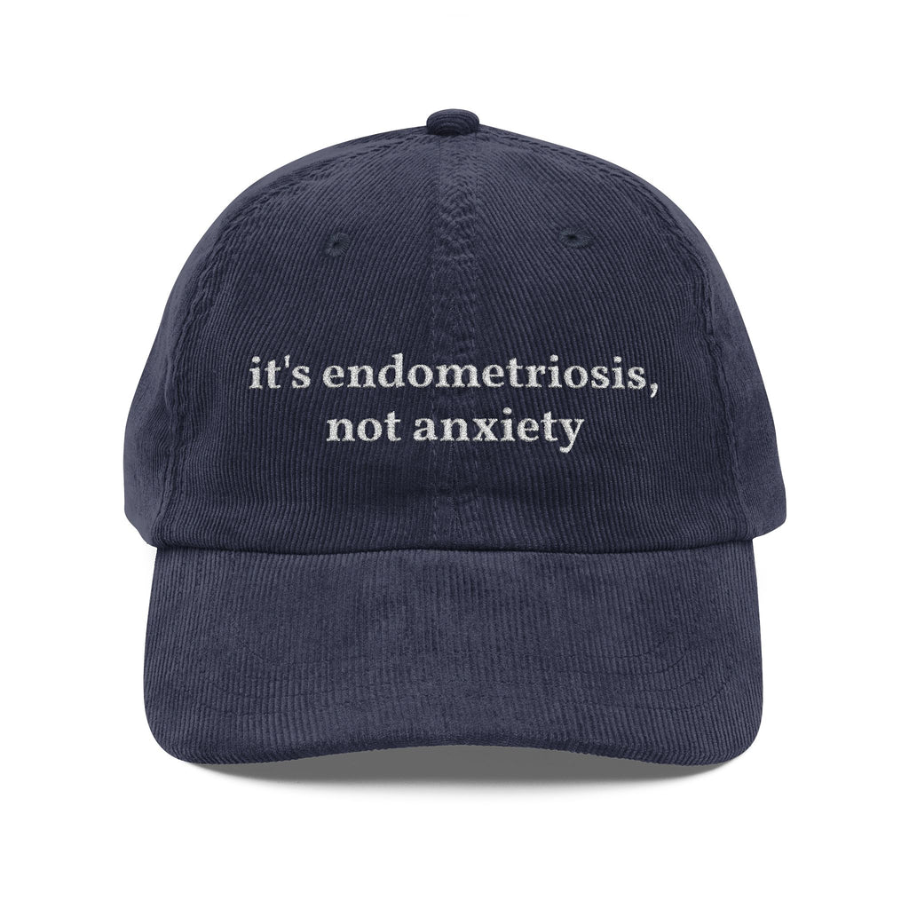 Embroidered Corduroy Cap — “it’s endometriosis, not anxiety” / “endo the gaslighting”