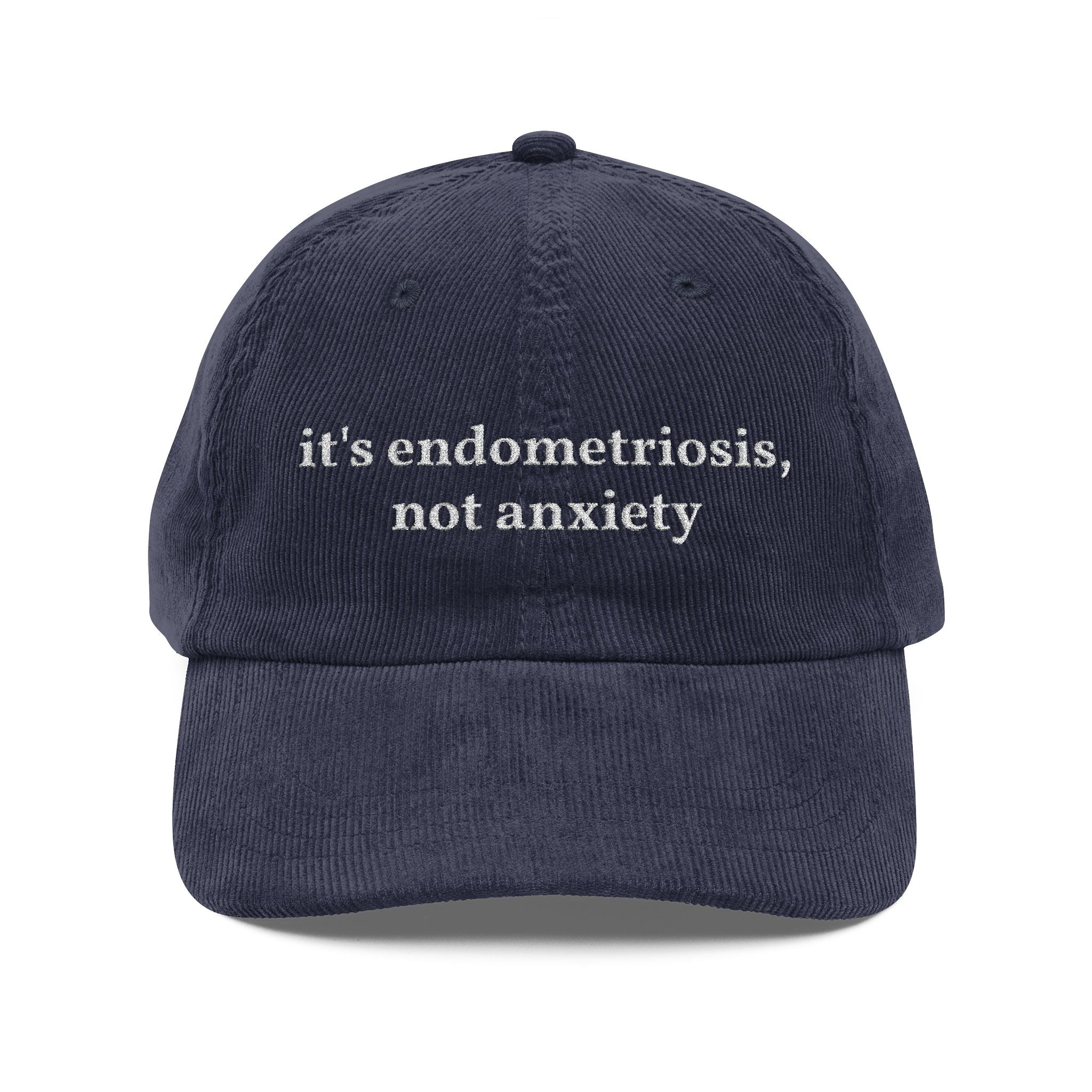 Embroidered Corduroy Cap — “it’s endometriosis, not anxiety” / “endo the gaslighting”