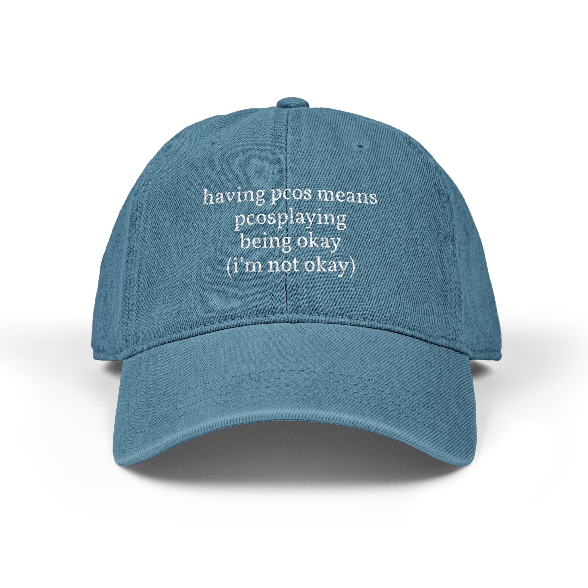 PCOS Awareness Denim Dad Hat — "having pcos means pcosplaying being okay (i'm not okay)" with Back: "venmo me for the ibuprofen"
