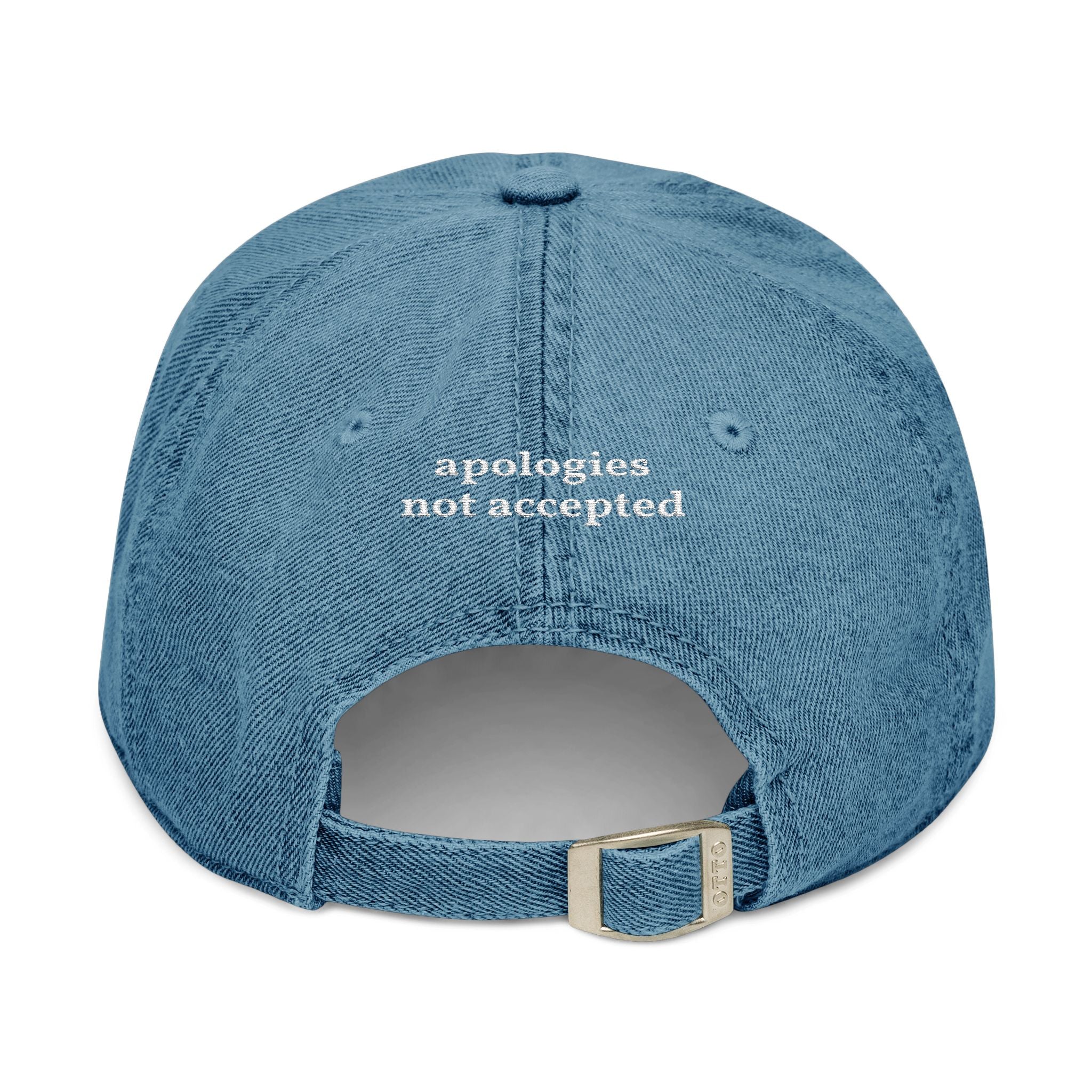Embroidered Denim Hat — “chronically sick, chronically right” / Back: “apologies not accepted”